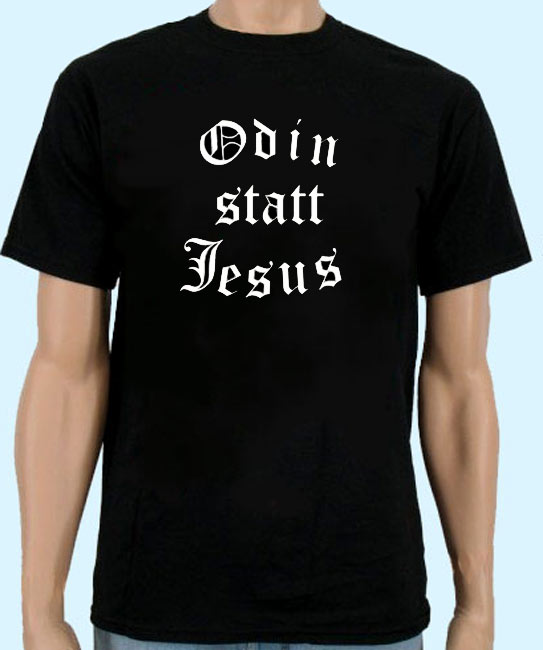 schwarzes Shirt mit Spruch Odin statt Jesus